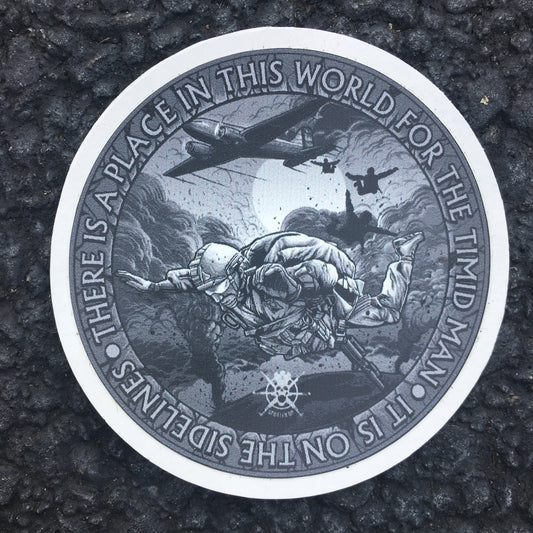 Sticker There is a place in this world for the timid man. 4" Round GRAY